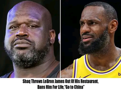 Shaq Throws LeBron James Out Of His Restaurant, Bans Him For Life,“Go to China”